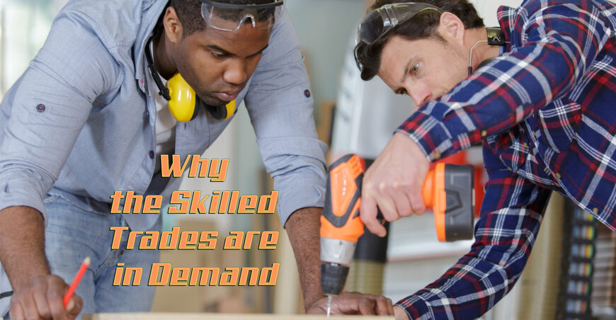 The Skilled Trades are in Demand